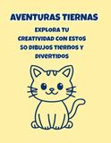 Aventuras Tiernas: Libro de colorear para niños con diseños divertidos y tiernos