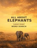All About Elephants Large Print Word Search