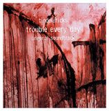 Tindersticks Trouble Every Day