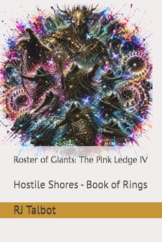 Roster Icecat Roster of Giants: The Pink Ledge IV: Hostile Shores - Book of Rings