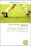 FC Alania Vladikavkaz: Vladikavkaz, Association football, North Ossetia-Alania, Russian Premier League