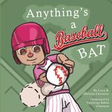 Anything's a Baseball Bat