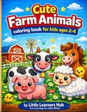 Cute Farm Animals: Coloring Book for Kids Age 2-4