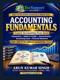 ACCOUNTING FUNDAMENTALS: Learn Accounting from Zero: Transactions, Debits & Credits, Journal Entries, the Accounting Cycle, and Financial Statements