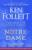 Notre-Dame: Macmillan Publishers Ireland Limited Notre-Dame: A Short History of the Meaning of Cathedrals Hardcover