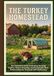 The Turkey Homestead: The Complete Guide to Raising Heritage Poultry, Natural Breeding, and Sustainable Meat Preservation for seasonal Self-sufficiency