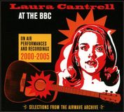 Cadiz Music Limited Laura Cantrell At The Bbc: On Air Performances And Recordings 2000-2005