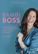 BAMBI BOSS: Female Leadership: transformierend, authentisch, souverän. Was sonst? Paperback