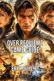 OVER REQUIEMZ GAME GUIDE