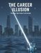 The Career Illusion: Decoding High Stakes Environments