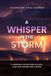 A WHISPER IN THE STORM