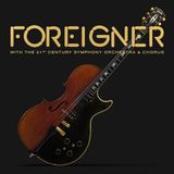 Foreigner - With The 21st Century Symphony Orchestra & Chorus