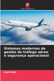 Sistemas Edicoes Nosso Conhecimento Sistemas modernos de gestão do tráfego aéreo e segurança operacional