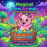 Magical Farm Animals: Cute & Easy Coloring Book