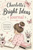 Charlotte's Bright Ideas Journal