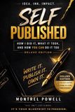 Self Published (Deluxe Edition): How I Did It, What It Took, and How You Can Do It Too