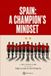 Spain: A Champion's Mindset: The True Story of How One Team Handled Pressure, Allowed Just One Goal, and Won the 2026 World Cup in Eight Games. Illustrated for Soccer Fans Ages 10 and Up