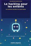 Le hacking pour les enfants : Les aventures secrètes d'un jeune hacker