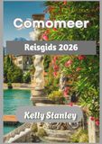 Comomeer Reisgids 2026: Reisgids Comomeer 2026: Ontdek de villa's, dorpen en belevenissen van het meer, zowel voor nieuwe bezoekers als voor terugkerende reizigers.