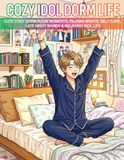 Cozy Idol Dorm Life: Cute Cozy Dorm Room Moments, Pajama Nights, Self Care, Late Night Ramen & Relaxing Idol Life