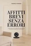 Affitti Brevi Senza Errori: Guida pratica per aumentare prenotazioni, recensioni e valore del tuo immobile