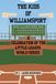 The Kids of Williamsport: A Celebration of the Little League World Series