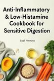 Anti-Inflammatory & Low-Histamine Cookbook for Sensitive Digestion