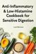 Anti-Inflammatory & Low-Histamine Cookbook for Sensitive Digestion