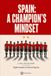 Spain: A Champion's Mindset: The True Story of How One Team Handled Pressure, Allowed Just One Goal, and Won the 2026 World Cup in Eight Games. Illustrated for Soccer Fans Ages 10 and Up
