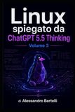 LiNUX explained by GPT 5.5 Thinking: Volume 3