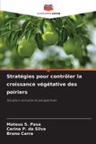 Stratégies Editions Notre Savoir Stratégies pour contrôler la croissance végétative des poiriers