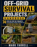 The Off-Grid Survival Projects Handbook