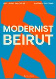 Modernist Beirut - Guillaume Excoffier - Hardcover