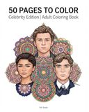 50 PAGES TO COLOR: CELEBRITY MANDALA EDITION