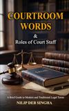 Courtroom Words Meaning and Role of Court Staff: Legal Shorthand
