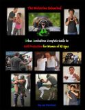 The Wolverine The Wolverine Unleashed: Urban Combatives Complete Guide for Women Self Protection