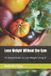 Lose Independently Published Lose Weight Without the Gym: How I Used AI and Simple Math to Drop 38 Pounds in 10 Months (And You Can Too) Paperback