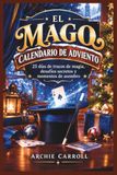 EL MAGO Calendario de Adviento: 25 días de trucos de magia, desafíos secretos y momentos de asombro
