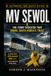 MV Sewol: The Ferry Disaster That Broke South Korea’s Trust