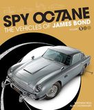 Spy Porter Press International Spy Octane: The Vehicles Of James Bond Hardcover