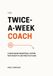 THE TWICE-A-WEEK COACH: A Read-Based Basketball System with Ready-to-Use Practice Plans