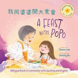 A Feast with Popo: Bilingual Book in Cantonese, Jyutping and English