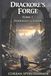 Drackore's Forge: Tome 1 - Darkness to Dawn
