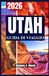 UTAH GUIDA DI VIAGGIO 2026