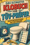 Das tiptop Das ultimative Klobuch für TÜV-Prüfer