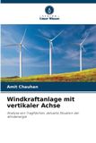 Windkraftanlage OmniScriptum SRL Windkraftanlage mit vertikaler Achse: Analyse von Tragflächen, aktuelle Situation der Windenergie