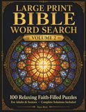 Large Print Bible Word Search: 100 All-New Faith-Filled Puzzles for Adults and Seniors (Volume 2) — Scriptures, Names, and Bible Stories, with Complete Solutions
