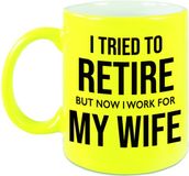 Bellatio Decorations Shoppartners Bv I tried to retire but now I work for my wife mok /beker - 330 ml - neon geel