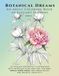 Botanical Dreams AN ADULT COLORING BOOK OF ELEGANT FLOWERS: 40 Detailed Botanical Illustrations with Intricate Petal and Leaf Textures. Single-Sided Pages for Stress Relief and Mindful Creativity