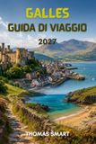 GALLES GUIDA DI VIAGGIO 2027